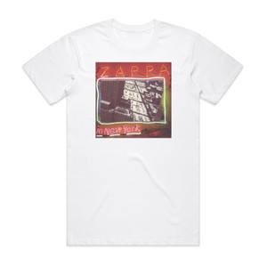 Frank Zappa Zappa In New York Album Cover T-Shirt White Frank Zappa Zappa In New York Album Cover T-Shirt White