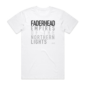 Faderhead Empires Of The Northern Lights V242 Album Cover T-Shirt White Faderhead Empires Of The Northern Lights V242 Album Cover T-Shirt White