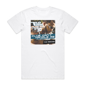 Flo Rida Club Cant Handle Me 1 Album Cover T-Shirt White Flo Rida Club Cant Handle Me 1 Album Cover T-Shirt White