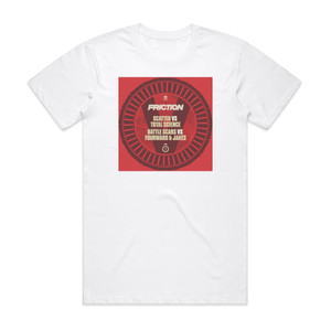 Friction Scatter Ft Total Science Battle Scars Ft Fourward Jakes Album Cover T-Shirt White Friction Scatter Ft Total Science Battle Scars Ft Fourward Jakes Album Cover T-Shirt White