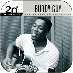 Buddy Guy 20Th Century Masters The Millennium Collection The Best Of B Album Cover Sticker Buddy Guy 20Th Century Masters The Millennium Collection The Best Of B Album Cover Sticker