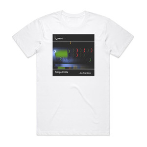 Fringo Chills The First Time 5 Album Cover T-Shirt White Fringo Chills The First Time 5 Album Cover T-Shirt White