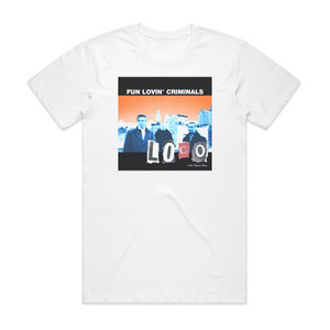 Fun Lovin Criminals Loco Album Cover T-Shirt White Fun Lovin Criminals Loco Album Cover T-Shirt White