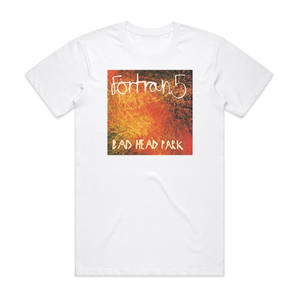 Fortran 5 Bad Head Park Album Cover T-Shirt White Fortran 5 Bad Head Park Album Cover T-Shirt White