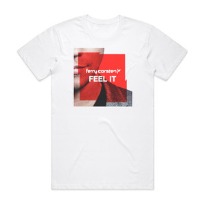 Ferry Corsten Feel It Album Cover T-Shirt White Ferry Corsten Feel It Album Cover T-Shirt White