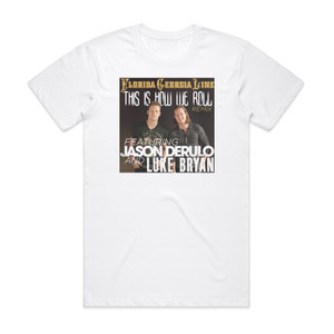 Florida Georgia Line This Is How We Roll Remix Album Cover T-Shirt White