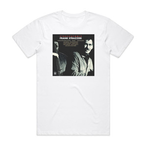 Frank Strazzeri Strazzatonic Album Cover T-Shirt White Frank Strazzeri Strazzatonic Album Cover T-Shirt White