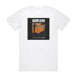 Godflesh Love And Hate In Dub Album Cover T-Shirt White