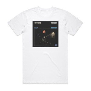 George Benson Bad Benson Album Cover T-Shirt White George Benson Bad Benson Album Cover T-Shirt White