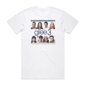 Glee Cast Glee The Music Volume 3 Showstoppers 1 Album Cover T-Shirt White Glee Cast Glee The Music Volume 3 Showstoppers 1 Album Cover T-Shirt White