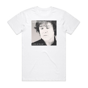 Gary Moore Close As You Get Album Cover T-Shirt White Gary Moore Close As You Get Album Cover T-Shirt White