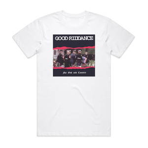 Good Riddance For God And Country 1 Album Cover T-Shirt White Good Riddance For God And Country 1 Album Cover T-Shirt White
