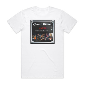 Great White 30 Years Live From The Sunset Strip Album Cover T-Shirt White Great White 30 Years Live From The Sunset Strip Album Cover T-Shirt White