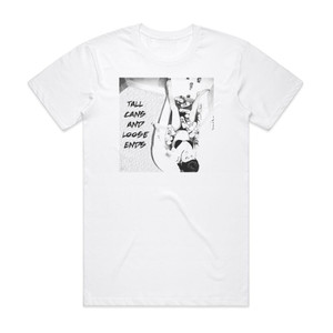 Get Dead Tall Cans And Loose Ends Album Cover T-Shirt White Get Dead Tall Cans And Loose Ends Album Cover T-Shirt White