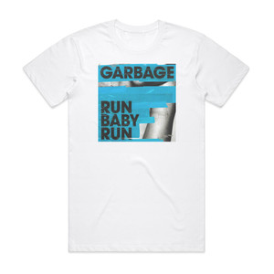 Garbage Run Baby Run 1 Album Cover T-Shirt White Garbage Run Baby Run 1 Album Cover T-Shirt White