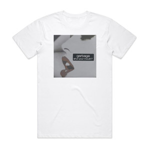 Garbage Shut Your Mouth 4 Album Cover T-Shirt White Garbage Shut Your Mouth 4 Album Cover T-Shirt White