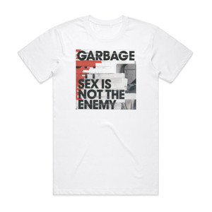 Garbage Sex Is Not The Enemy 2 Album Cover T-Shirt White Garbage Sex Is Not The Enemy 2 Album Cover T-Shirt White