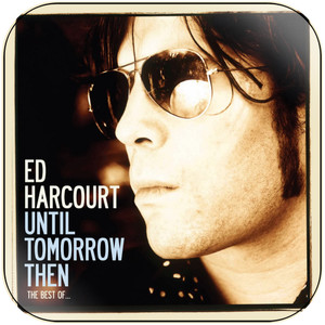 Ed Harcourt Until Tomorrow Then The Best Of Album Cover Sticker Ed Harcourt Until Tomorrow Then The Best Of Album Cover Sticker