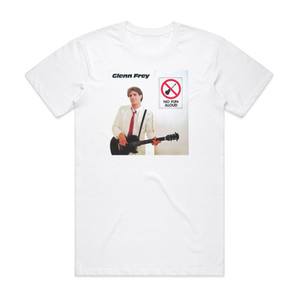 Glenn Frey No Fun Aloud Album Cover T-Shirt White