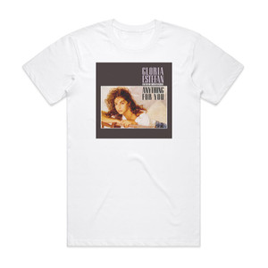 Gloria Estefan Anything For You Album Cover T-Shirt White Gloria Estefan Anything For You Album Cover T-Shirt White