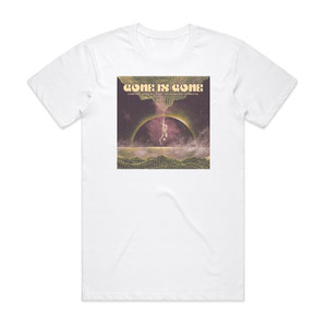 Gone Is Gone If Everything Happens For A Reason Then Nothing Really Matte Album Cover T-Shirt White