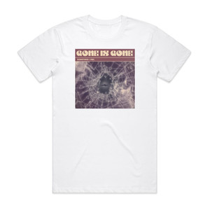 Gone Is Gone Sometimes I Feel Album Cover T-Shirt White