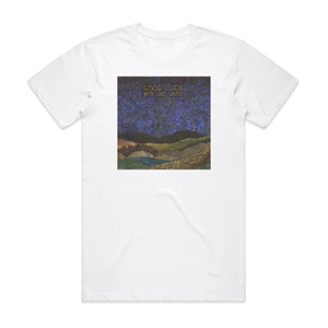 Good Luck Into Lake Griffy Album Cover T-Shirt White Good Luck Into Lake Griffy Album Cover T-Shirt White