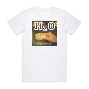 H2O Nothing To Prove Album Cover T-Shirt White H2O Nothing To Prove Album Cover T-Shirt White