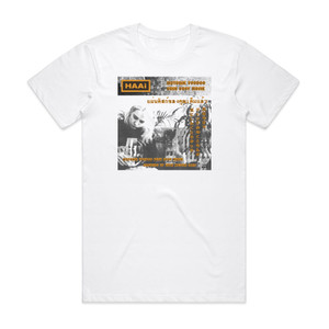 HAAi Motorik Voodoo Bush Doof Musik Album Cover T-Shirt White HAAi Motorik Voodoo Bush Doof Musik Album Cover T-Shirt White