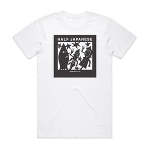 Half Japanese Volume One 1981 1985 Album Cover T-Shirt White Half Japanese Volume One 1981 1985 Album Cover T-Shirt White
