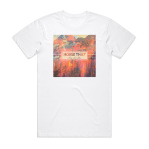 Horse Thief Fear In Bliss Album Cover T-Shirt White Horse Thief Fear In Bliss Album Cover T-Shirt White