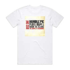 Humble Pie Performance Rockin The Fillmore The Complete Recordings 2 Album Cover T-Shirt White Humble Pie Performance Rockin The Fillmore The Complete Recordings 2 Album Cover T-Shirt White