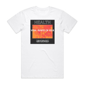 HEALTH Vol4 Slaves Of Fear Album Cover T-Shirt White HEALTH Vol4 Slaves Of Fear Album Cover T-Shirt White