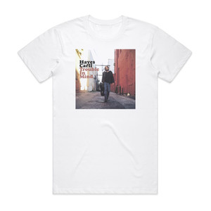 Hayes Carll Trouble In Mind Album Cover T-Shirt White Hayes Carll Trouble In Mind Album Cover T-Shirt White