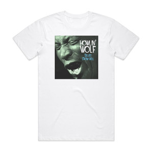 Howlin Wolf Blues From Hell Album Cover T-Shirt White Howlin Wolf Blues From Hell Album Cover T-Shirt White