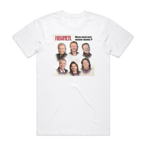 Hohner Wenn Nicht Jetzt Wann Dann Album Cover T-Shirt White Hohner Wenn Nicht Jetzt Wann Dann Album Cover T-Shirt White