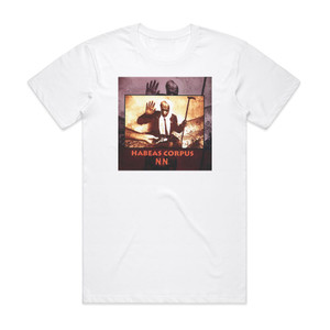 Habeas Corpus Nn Album Cover T-Shirt White Habeas Corpus Nn Album Cover T-Shirt White