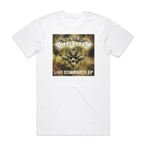 Hatebreed Live Dominance Album Cover T-Shirt White Hatebreed Live Dominance Album Cover T-Shirt White