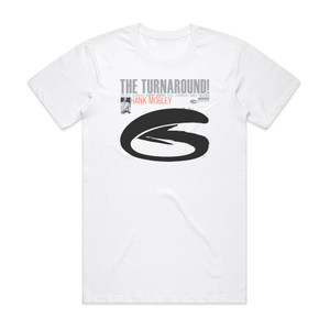 Hank Mobley The Turnaround Album Cover T-Shirt White Hank Mobley The Turnaround Album Cover T-Shirt White