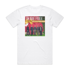 Home Free Full Of Even More Cheer Album Cover T-Shirt White Home Free Full Of Even More Cheer Album Cover T-Shirt White
