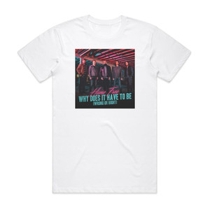 Home Free Why Does It Have To Be Wrong Or Right Album Cover T-Shirt White