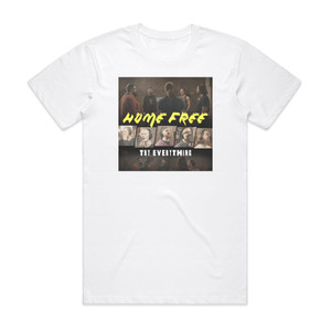 Home Free Try Everything Album Cover T-Shirt White