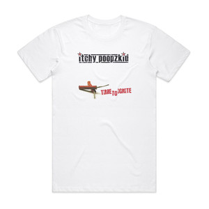 Itchy Poopzkid Time To Ignite Album Cover T-Shirt White