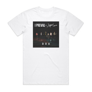 I Prevail Doa Album Cover T-Shirt White I Prevail Doa Album Cover T-Shirt White