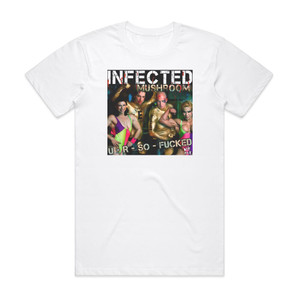 Infected Mushroom U R So Fucked Album Cover T-Shirt White Infected Mushroom U R So Fucked Album Cover T-Shirt White