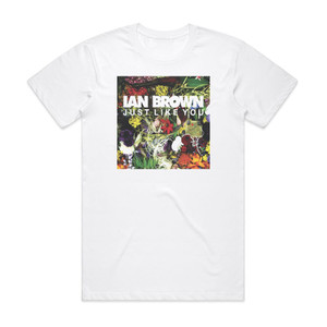 Ian Brown Just Like You Album Cover T-Shirt White