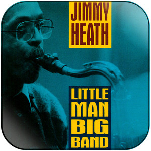 Jimmy Heath Little Man Big Band Album Cover Sticker Jimmy Heath Little Man Big Band Album Cover Sticker