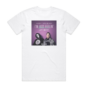Imanbek Im Just Feelin Du Du Du Hugel Damien Ndrix Remix Album Cover T-Shirt White Imanbek Im Just Feelin Du Du Du Hugel Damien Ndrix Remix Album Cover T-Shirt White