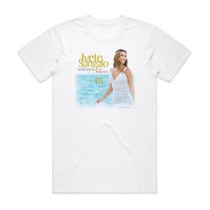 Ivete Sangalo Acstico Em Trancoso Pt 1 Album Cover T-Shirt White Ivete Sangalo Acstico Em Trancoso Pt 1 Album Cover T-Shirt White