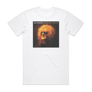 Ian Hunter Once Bitten Twice Shy Album Cover T-Shirt White Ian Hunter Once Bitten Twice Shy Album Cover T-Shirt White